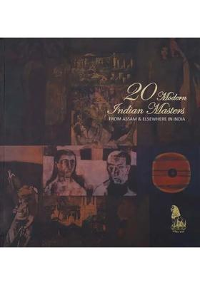 20 Modern Indian Masters (Artists from Assam and Elsewhere in India)