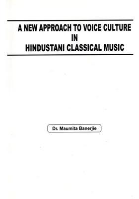 A New Approach to Voice Culture in Hindustani Classical Music