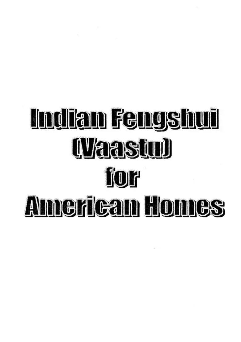 Indian Fengshui for American Homes: Business & Industries (For an Assured Life of Health, Happiness and Prosperity) - Indya