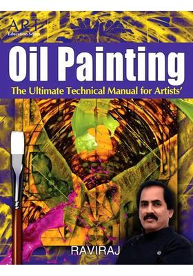 Oil Painting: The Ultimate Technical Manual for Artists