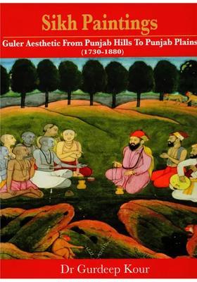 Sikh Paintings: Guler Aesthetic From Punjab Hills To Punjab Plains (1730-1880)