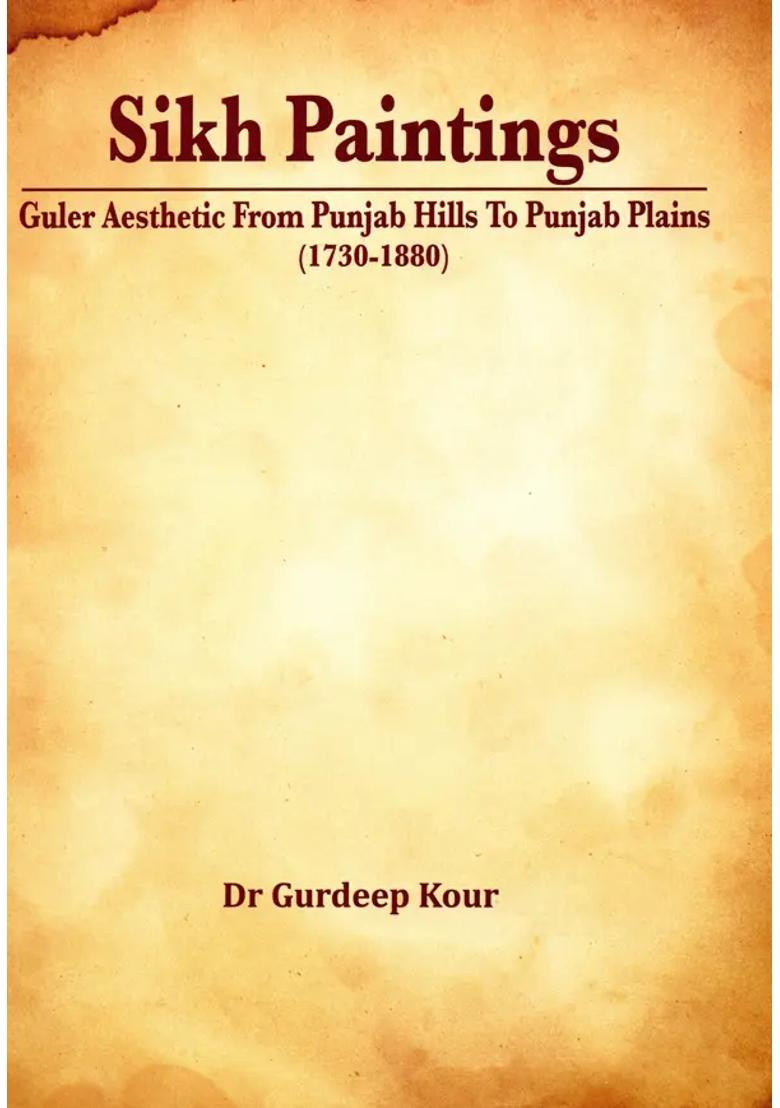 Sikh Paintings: Guler Aesthetic From Punjab Hills To Punjab Plains (1730-1880) - Indya