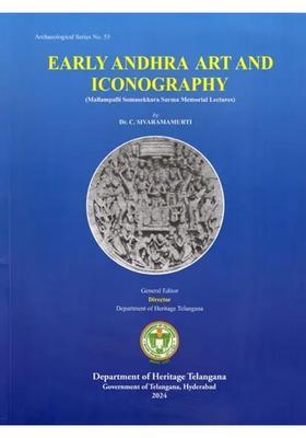 Early Andhra Art and Iconography (Mallampalli Somasekhara Sarma Memorial Lectures)