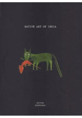 Native Art of India (The Best Ever Book on Indian Folk Art)