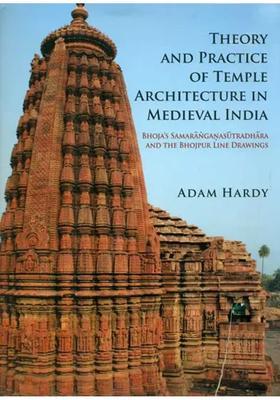 Theory and Practice of Temple Architecture in Medieval India (Bhoja