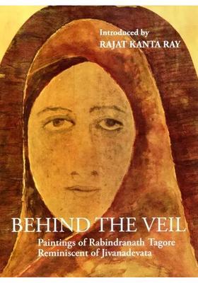 Behind The Veil: Paintings of Rabindranath Tagore Reminiscent of Jivanadevata