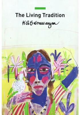 The Living Tradition- Perspectives on Modern Indian Art