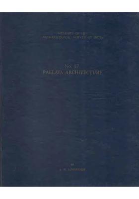Pallava Architecture, Part-I (Early Period) (MASI-17, An Old and Rare Book)