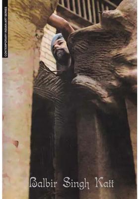 Balbir Singh Katt: Contemporary Indian Art Series