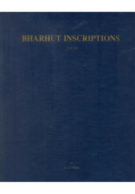 Bharhut Inscriptions: Corpus Inscriptionum Indicarum (Vol-II, Part-II)