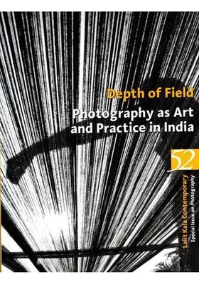 Lalit Kala Contemporary Special Issue on Photography- 52 (Depth of Field Photography as Art and Practice in India)