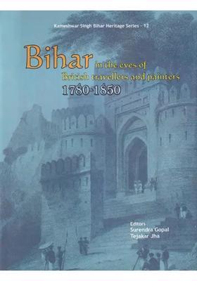 Bihar in The Eyes of British Travellers and Painters 1780-1850
