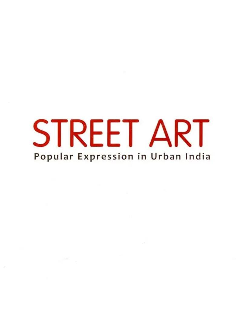 Street Art - Popular Expression in Urban India - Indya