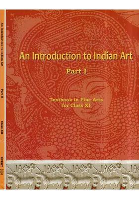 An Introduction to Indian Art- Textbook in Fine Arts for Class XI and XII (Set of 2 Volumes)