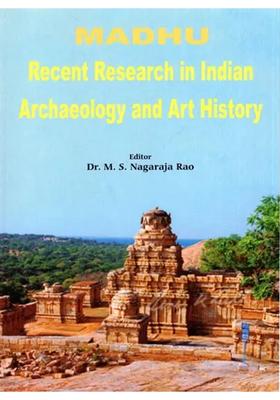 Madhu Recent Research in Indian Archaeology and Art History