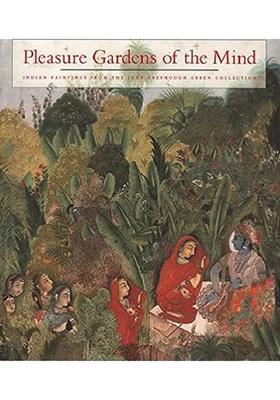 Pleasure Gardens of the Mind: Indian Paintings from the Jane Greenough Collection