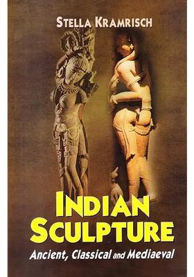 Indian Sculpture: Ancient, Classical and Mediaeval