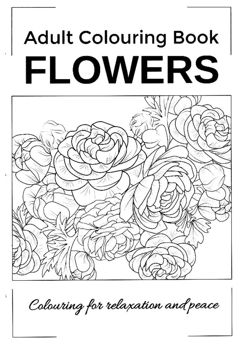 Flowers- Colouring For Peace And Relaxation (Adult Colouring Book) - Indya