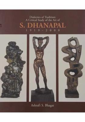 Dialectics of Tradition: A Critical Study of the Art of S. Dhanapal (1919-2000)