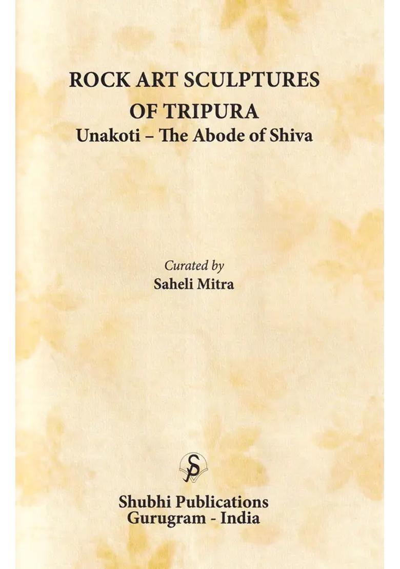 Rock Art Sculptures of Tripura: Unakoti- The Abode of Shiva - Indya