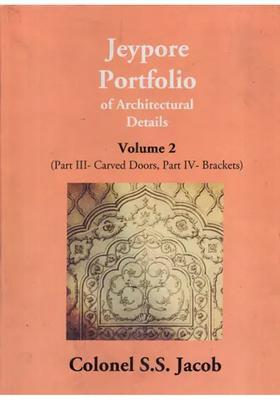 Jeypore Portfolio of Architectural Details: Carved Doors, Brackets (Volume 2)