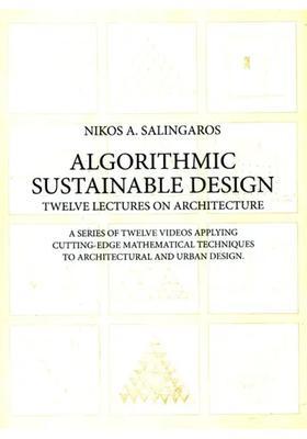 Algorithmic Sustainable Design- Twelve Lectures on Architecture