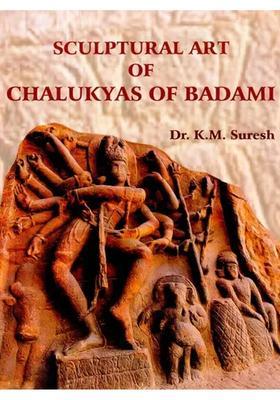 Sculptural Art of Chalukyas of Badami