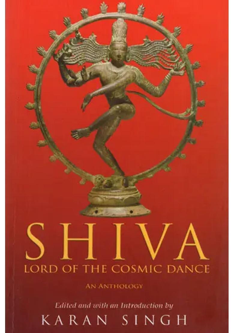 Shiva- Lord of The Cosmic Dance (An Anthology) - Indya