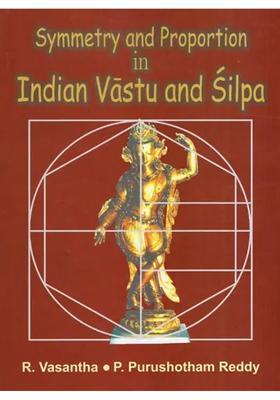 Symmetry and Proportion in Indian Vastu and Silpa