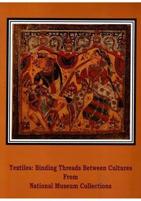 Textile: Binding Threads Between Cultures from National Museum Collections