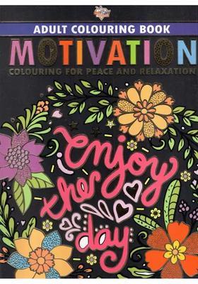 Motivation- Colouring for Peace and Relaxation (Adult Colouring Book)