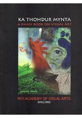 KA Thohdur Mynta A Khasi Book on Visual art