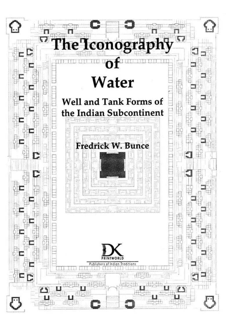 The Iconography of Water (Well and Tank Forms of The Indian Subcontinent) - Indya