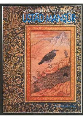 Ustad Mansur: Mughal Painter of Flora And Fauna