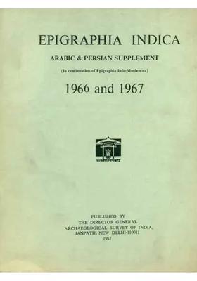 Epigraphia Indica - Arabic and Persian Supplement, 1966 and 1967 (An Old and Rare Book)