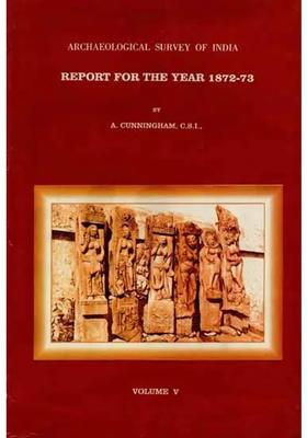 Archaeological Survey of India Report For The Year 1872-73 (Vol-V and An Old and Rare Book)
