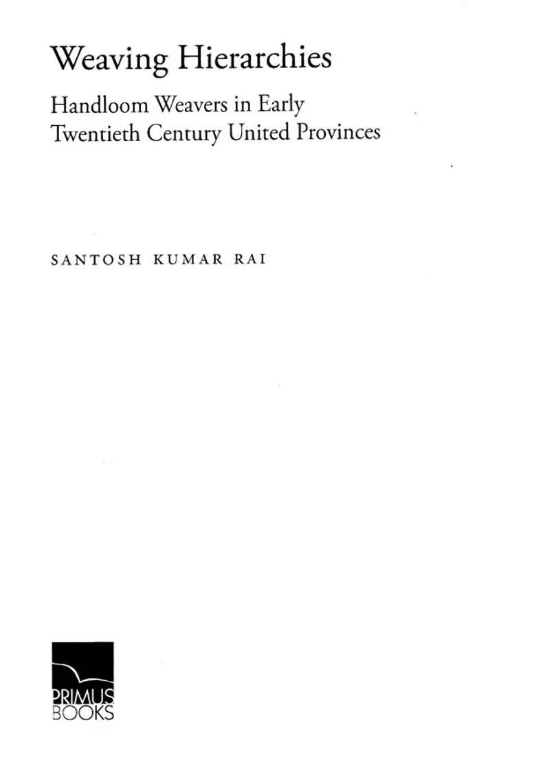 Weaving Hierarchies: Handloom Weavers in Early Twentieth Century United Provinces - Indya
