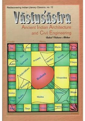 Vastusastra: Ancient Indian Architecture and Civil Engineering (Retrospects and Prospects)