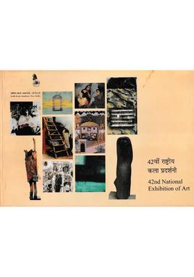 42th National Exhibition of Art: 14th to 17th February 2000 (The National Academy Awards in Visual Arts, Paintings, Sculpture, Graphic Designing and Photography Etc)