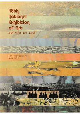 48th National Exhibition of Art 2005-06 Between 14th - 16th December 2005 (The National Academy Awards in Visual Arts, Paintings, Sculpture, Graphic Designing and Photography Etc)