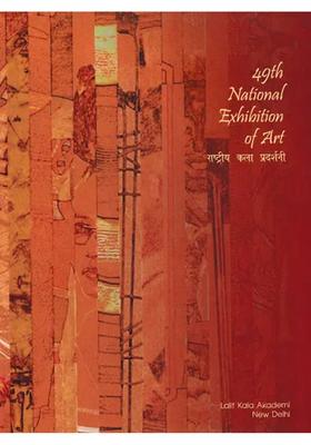 49th National Exhibition of Art 2006-07 Between 24th - 28th December 2006 (The National Academy Awards in Visual Arts, Paintings, Sculpture, Graphic Designing and Photography Etc)