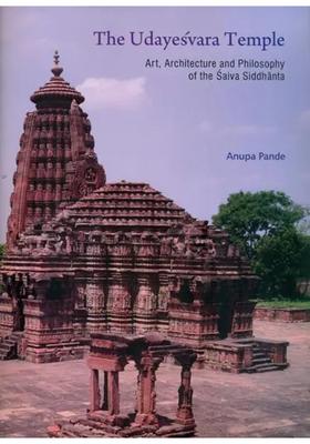 The Udayesvara Temple - Art, Architecture and Philosophy of the Saiva Siddhanta