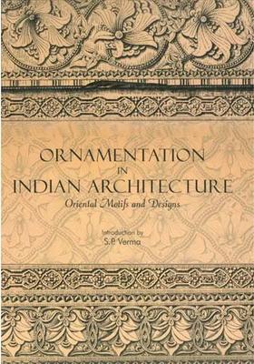 Ornamentation in Indian Architecture - Oriental Motifs and Designs