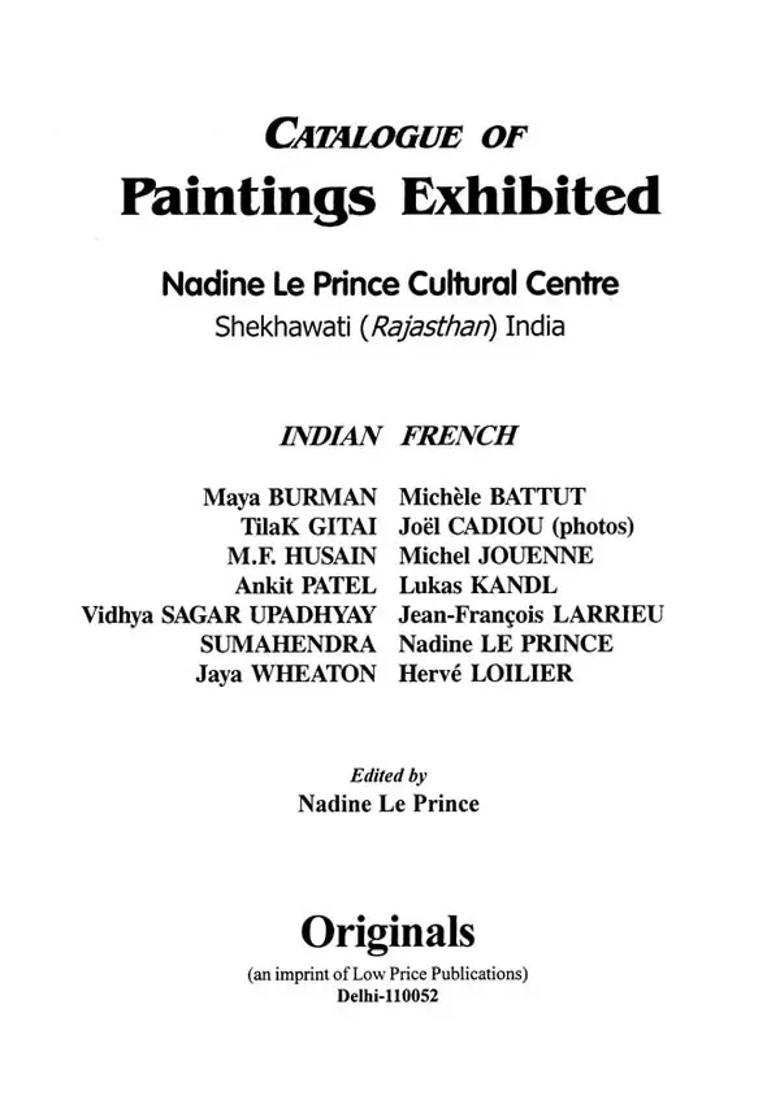 Exibition of Fine Arts (India - France): Nadine Le Prince Cultural Centre (Catalogue of Paintings Exhibited) - Indya