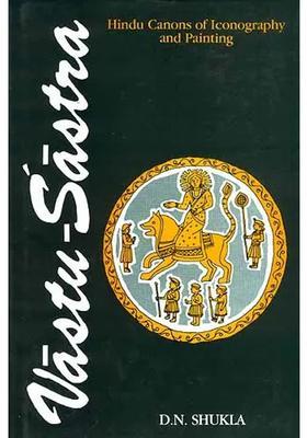 Vastu Sastra (Vol - II: Hindu Canons of Iconography and Painting)