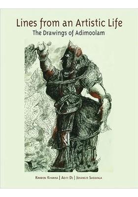 Lines from an Artistic: Life The Drawings of Adimoolam