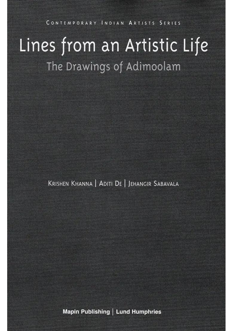 Lines from an Artistic: Life The Drawings of Adimoolam - Indya