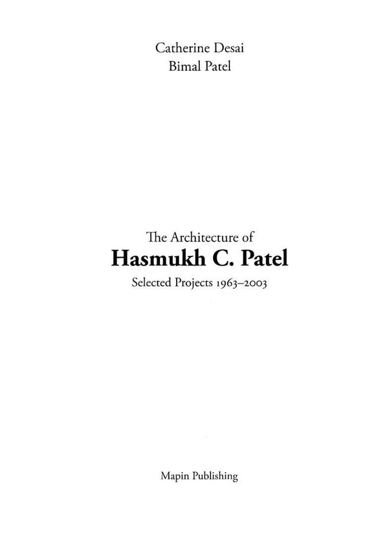 The Architecture of Hasmukh C. Patel: Selected Projects 1963-2003 - Indya