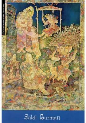 Myth, Reality and Beyond in the art of Sakti Burman (Contemporary Indian Art Series)