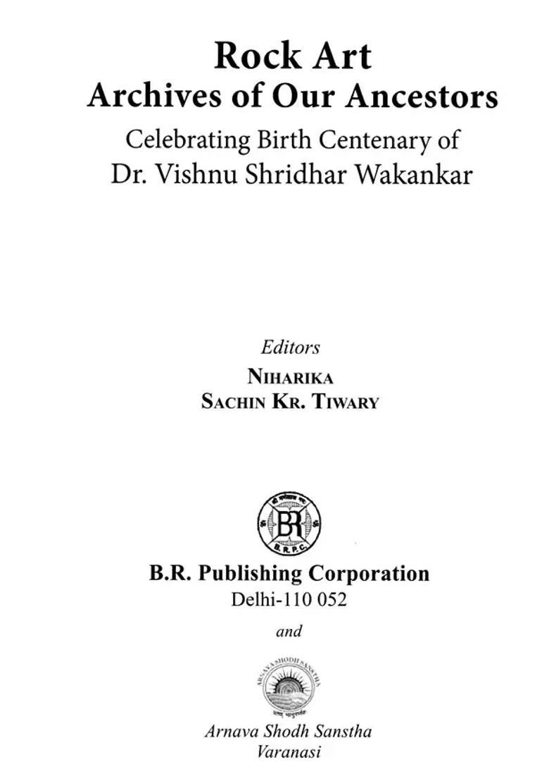 Rock Art Archives of Our Ancestors (Celebrating Birth Centenary of Dr. Vishnu Shridhar Wakankar) - Indya